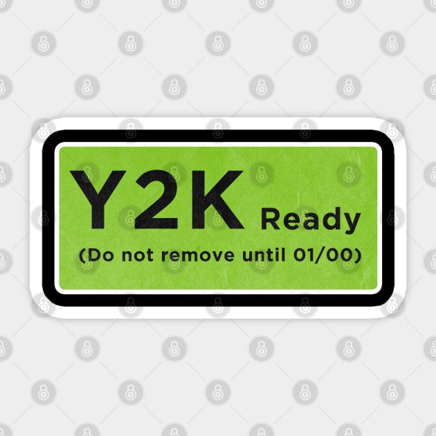 Y2K Ready Do Not Remove Sticker by karutees